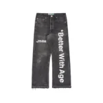 BETTER WITH AGE IN CASE YOU FORGOT BLACK DENIM