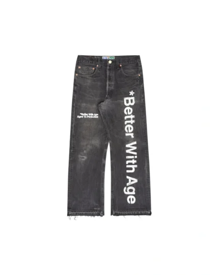 BETTER WITH AGE IN CASE YOU FORGOT BLACK DENIM